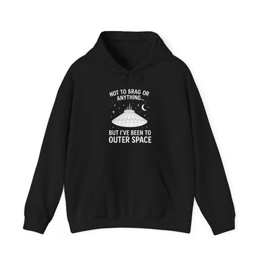 Hoodie I've Been To Outer Space